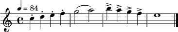 
\relative c'' {
\time 4/4
\tempo 4 = 84
c4-. d-. e-. f-. | g2( a) | b4-> a-> g-> f-> | e1 \bar "|."
}
