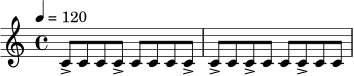 \relative c' {
\time 4/4
\tempo 4 = 120
c8-> c c c-> c c c c-> |
c8-> c c-> c c c-> c c |
}