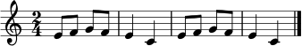 \relative c' {
\clef treble
\key c \major
\time 2/4
e8 f g f | e4 c | e8 f g f | e4 c \bar "|."
}