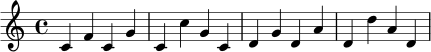 {
\clef treble
\time 4/4
c'4 f' c' g' | c' c'' g' c' | d' g' d' a' | d' d'' a' d' |
}