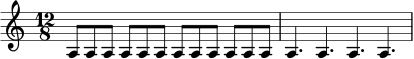 \relative c' {
\time 12/8
a8 a a a a a a a a a a a |
a4. a4. a4. a4. |
}