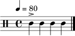 \relative c' { \clef percussion \time 4/4 \tempo 4 = 80 c4-> c4 c4 c4 \bar "|." }