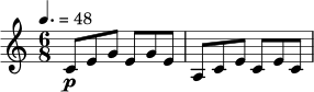 \relative c' {
\key c \major
\time 6/8
\tempo 4.=48
c8\p e g e g e |
a, c e c e c |
}