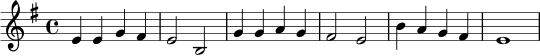\relative c' {
\key e \minor
\time 4/4
e4 e g fis |
e2 b |
g'4 g a g |
fis2 e |
b'4 a g fis |
e1
}