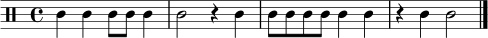 
\relative c' {
  \clef percussion
  \time 4/4
  c4 c c8 c c4 | c2 r4 c | c8 c c8 c c4 c | r4 c c2 \bar "|."
}
