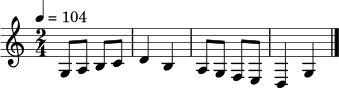 \relative c' {
\time 2/4
\key c \major
\tempo 4 = 104
g8 a b c | d4 b4 | a8 g f e | d4 g4 \bar "|."
}