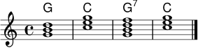 
<<
  \new ChordNames \chordmode {
    g1 c g:7 c
  }
  \new Staff {
    \key c \major
    \time 4/4
    <g' b' d''>1 | <c'' e'' g''> | <g' b' d'' f''> | <c'' e'' g''> \bar "|."
  }
>>
