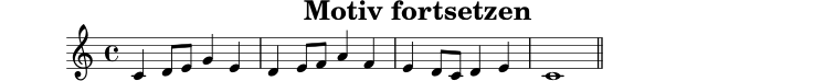 X:1
T:Motiv fortsetzen
M:4/4
L:1/4
K:C
C D/E/ G E | D E/F/ A F | E D/C/ D E | C4 ||