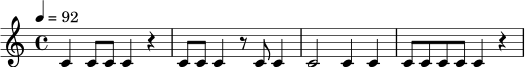 \relative c' {
\tempo 4=92
\time 4/4
c4 c8 c8 c4 r4 |
c8 c8 c4 r8 c8 c4 |
c2 c4 c4 |
c8 c8 c8 c8 c4 r4 |
}