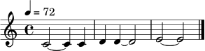 \relative c' {
\time 4/4
\tempo 4 = 72
c2~ c4 c4 \bar "|"
d4 d4~ d2 \bar "|"
e2~ e2 \bar "|."
}