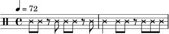 
\relative c' {
  \clef percussion
  \time 4/4
  \tempo 4 = 72
  \override NoteHead.style = #'cross
  c8 c r c c c r c |
  c4 c8 c r c c c |
}
