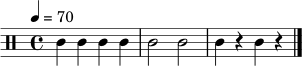 \relative c' {
\clef percussion
\tempo 4 = 70
\time 4/4
c4 c4 c4 c4 | c2 c2 | c4 r4 c4 r4 \bar "|."
}