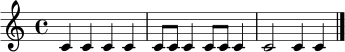 
\relative c' {
  \time 4/4
  c4 c c c |
  c8 c c4 c8 c c4 |
  c2 c4 c \bar "|."
}
