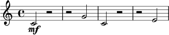 \relative c' {
\time 4/4
c2\mf r2 |
r2 g'2 |
c,2 r2 |
r2 e2 |
}