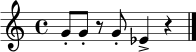 \relative c'' { \time 4/4 g8-. g-. r8 g-. ees4-> r4 \bar "|." }