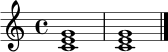 \relative c' { \clef treble \time 4/4 \key c \major <c e g>1 <c e g>1 \bar "|." }