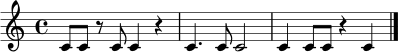 \relative c' {
\time 4/4
c8 c r c c4 r | c4. c8 c2 | c4 c8 c r4 c \bar "|."
}