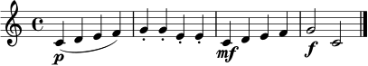 \relative c' { \clef treble \key c \major \time 4/4 c4\p( d e f) | g4-. g-. e-. e-. | c4\mf d e f | g2\f c,2 \bar "|." }