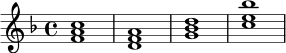 
\relative c' {
  \key f \major
  \time 4/4
  <f a c>1 |
  <d f a>1 |
  <g bes d>1 |
  <c e bes'>1 |
}
