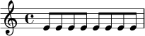 
\relative c' {
  \time 4/4
  e8 e e e e e e e |
}
