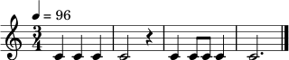 
\relative c' { \tempo 4 = 96 \time 3/4 c4 c c | c2 r4 | c4 c8 c c4 | c2. \bar "|." }
