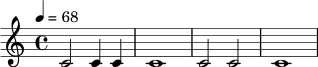 
\relative c' {
  \time 4/4
  \tempo 4 = 68
  c2 c4 c |
  c1 |
  c2 c2 |
  c1
}
