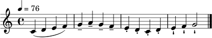 
\relative c' {
  \time 4/4
  \key c \major
  \tempo 4 = 76
  c4( d e f) | g4-- a-- g-- f-- | e4-. d-. c-. d-. | e4-! f-! g2-! | \bar "|."
}
