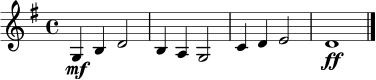 \relative c' {
\key g \major
\time 4/4
g4\mf b d2 |
b4 a g2 |
c4 d e2 |
d1\ff \bar "|."
}