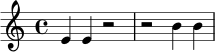 \relative c' {
\time 4/4
e4 e r2 |
r2 b'4 b |
}