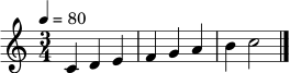 \relative c' {
\clef treble
\key c \major
\time 3/4
\tempo 4 = 80
c4 d e |
f g a |
b c2
\bar "|."
}