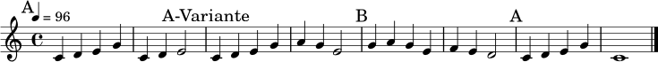 \relative c' {
\key c \major
\time 4/4
\tempo 4 = 96
\mark \markup { "A" }
c4 d e g | c,4 d e2 |
\mark \markup { "A-Variante" }
c4 d e g | a4 g e2 |
\mark \markup { "B" }
g4 a g e | f4 e d2 |
\mark \markup { "A" }
c4 d e g | c,1 \bar "|."
}