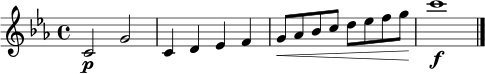 \relative c' {
\key c \minor
\time 4/4
c2\p g'2 |
c,4 d ees f |
g8\< aes bes c d ees f g\! |
c1\f \bar "|."
}