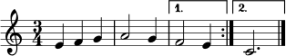 \relative c' { \time 3/4
\repeat volta 2 { e4 f g | a2 g4 | }
\alternative { { f2 e4 | } { c2. | } }
\bar "|."
}