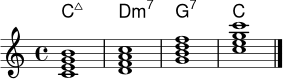 <<
\new ChordNames \chordmode { c1:maj7 d:m7 g:7 c1 }
\new Staff \relative c' {
\key c \major
<c e g b>1
<d f a c>1
<g b d f>1
<c e g c>1
\bar "|."
}
>>