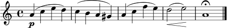 \relative c'' { \clef treble \key a \minor \time 4/4 a4\p( c e d) | c4( b a gis) | a4( c f e) | d2\<( e2\!) | a,1\fermata \bar "|." }