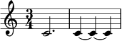 \relative c' { \time 3/4 c2. | c4~ c4~ c4 | }
