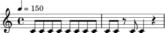 \relative c' {
\tempo 4 = 150
\time 4/4
c8 c c c c c c c |
c8 c r8 c c4 r4 |
}