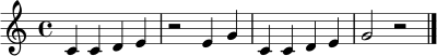 \relative c' {
\time 4/4
\key c \major
c4 c d e |
r2 e4 g |
c,4 c d e |
g2 r2 |
\bar "|."
}