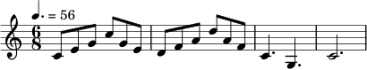 \relative c' {
\time 6/8
\tempo 4.=56
c8 e g c g e |
d f a d a f |
c4. g4. |
c2.
}