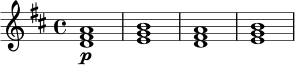 \relative c' {
\key d \major
\time 4/4
<d fis a>1\p |
<e g b>1 |
<d fis a>1 |
<e g b>1 |
}
