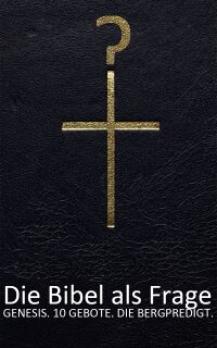 Die Bibel als Frage