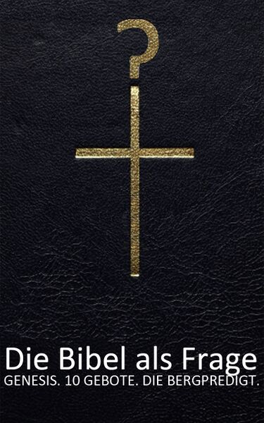 Datei:Die Bibel als Frage.jpg